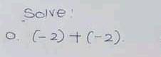 How can I solve (-2)+(-2)