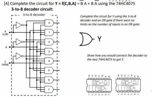 Complete the circuit for Y = f(C,B,A) = B A + B A using the 74HC4075