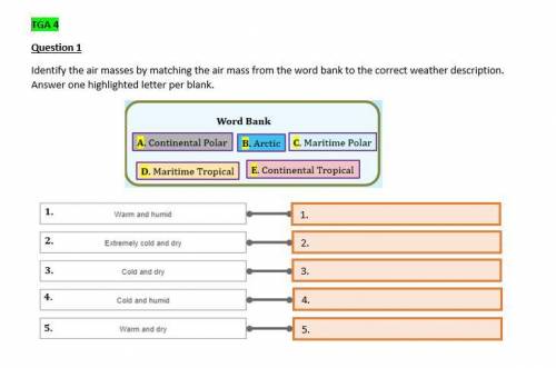 100 POINTS!!

identify the air masses by matching the air mass from the word bank to the correct w