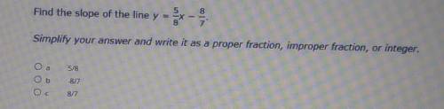Help what the answer? its not -8/7. answer asap!?5/8-8/78/7