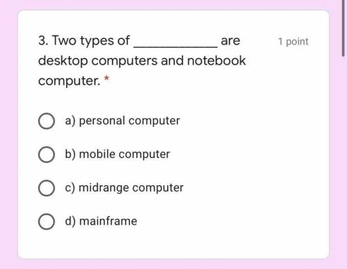 Two types of are desktop computers and notebook computer