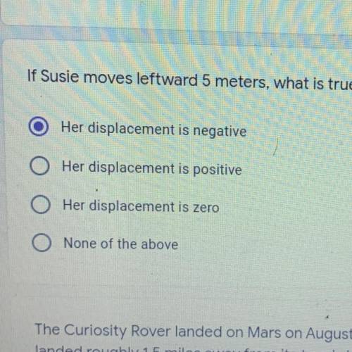 If Susie moves leftward 5 meters, what is true about her displacement?