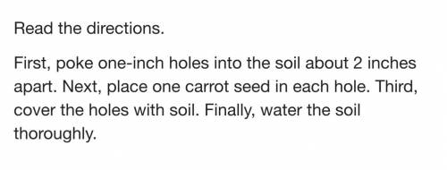 What is the purpose of these directions?

to explain how to plant carrots
to tell about vegetable