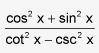 Simplify the expression.

quantity cosine of x to the power of two plus sine of x to the power of