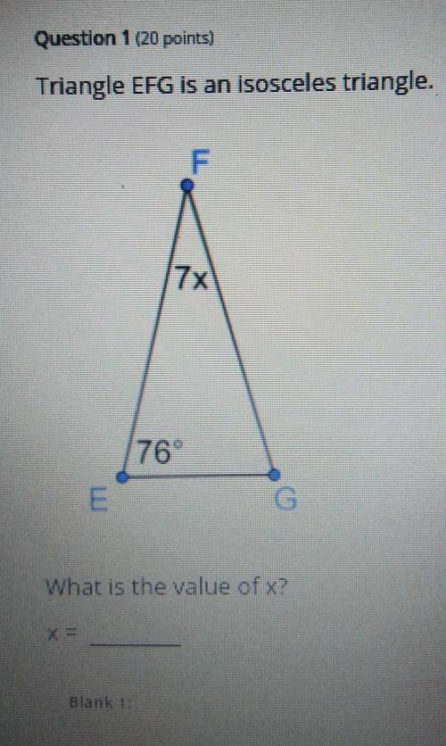 Triangle EFG is an isosceles triangle. F 7x 76° E What is the value of x? Pleaseeeeee help!