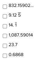 Select all that apply.

Which of the following decimal numbers are examples of terminating decimal