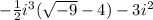 - \frac{1}{2} {i}^{3} ( \sqrt{ - 9}  - 4) - 3i {}^{2}