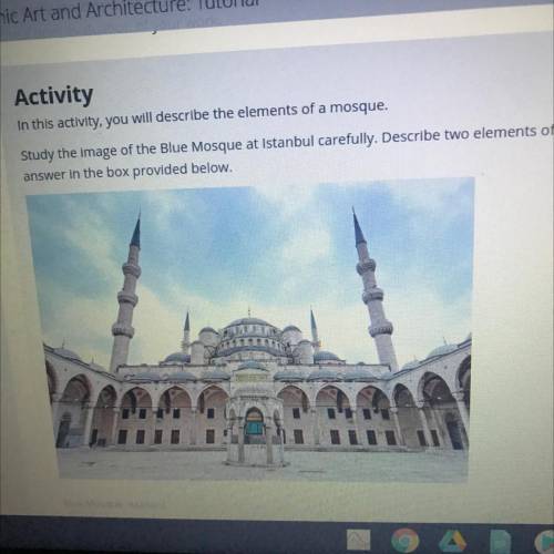 Study the image of the blue mosque at Istanbul carefully. Describe two elements of the mosque and e