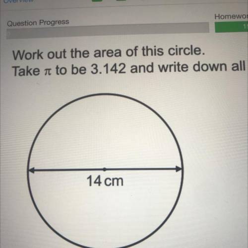Work out the area of this circle.

Take it to be 3.142 and write down all the digits given by your