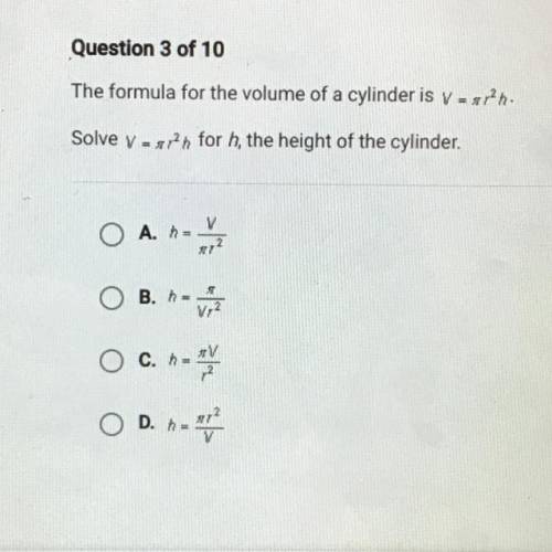 The formula for the volume of a cylinder is V = arh.

Solve v = 12h for h, the height of the cylin