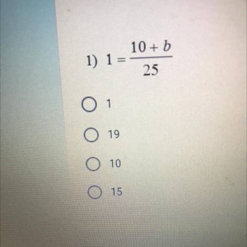 What does one equal 10+ b over 25 equal￼