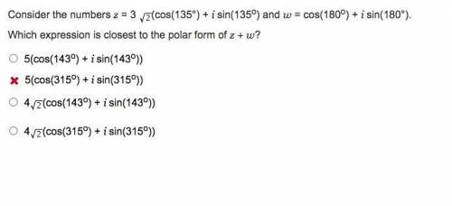 Consider the numbers z = 3√2(cos(135°) + i sin(135o) and w = cos(180o) + i sin(180°).

Which expre
