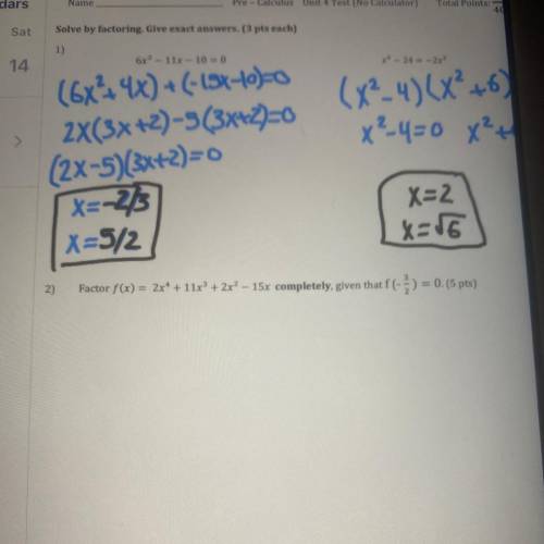 Completely factor f(x)=2x^4+11x^3+2x^2-15x given that f(-3/2)=0 
Due today please help