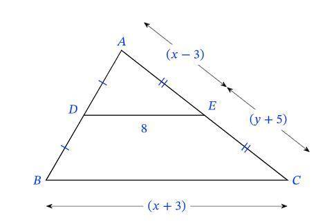 NEED HELP ASAP

Given: (DE) is a midsegment of triangle ABC. Find the value of x and y. What is th