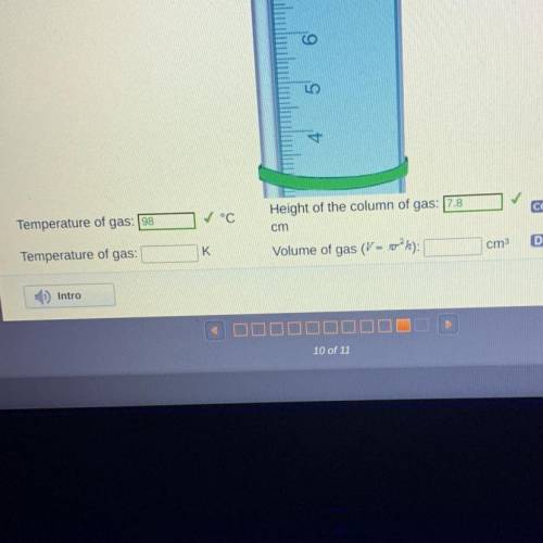 Temperature of gas: 98

У °C
COMPLETE
Height of the column of gas: 7.8
cm
Volume of gas (V = forh)