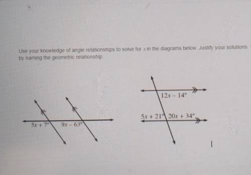 usd your knowledge of angle relationships to solve for x in the diagram below. justify your solutio