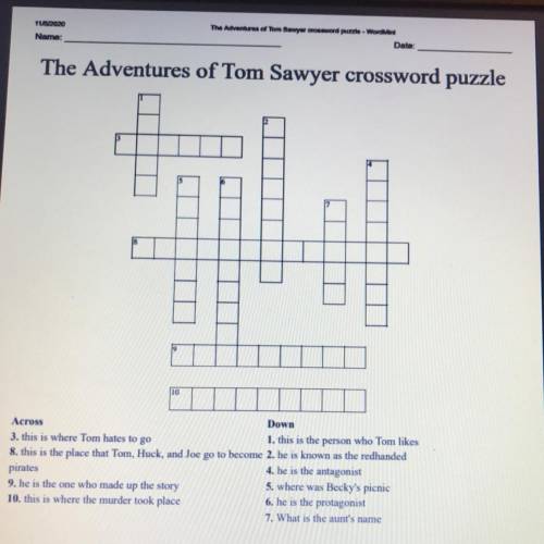The Adventures of Tom Sawyer crossword puzzle

Across
Down
3. this is where Tom hate to go
1. this
