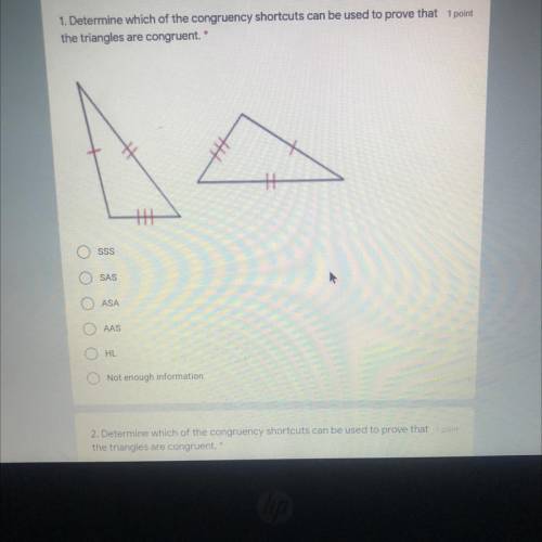 1. Determine which of the congruency shortcuts can be used to prove that point

the triangles are