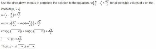 Use the drop-down menus to complete the solution to the equation Cosine (StartFraction pi Over 2 En