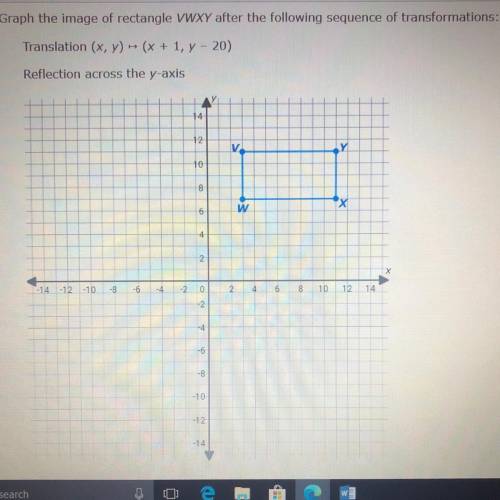 Graph the image of rectangle VWXY after the following sequence of transformations:

Translation (x