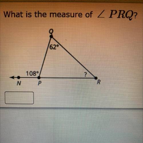 What is the measure of Z PRQ?
62°
108°
P.
N
R