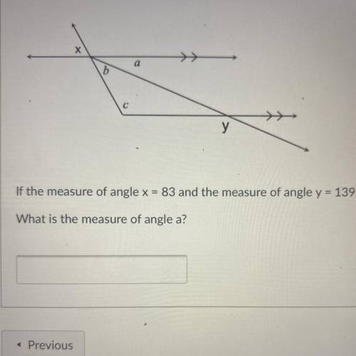 If the measure of angle x = 83 and the measure of angle y = 139.
whats the measure of angle a
