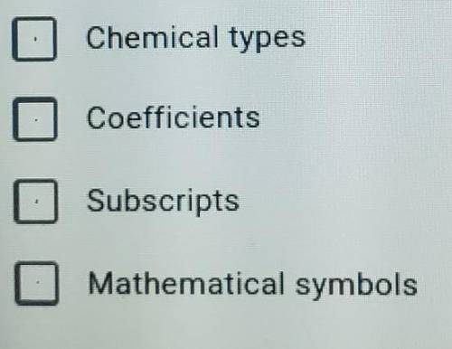 Mark all the things that can be chnaged about a chemical equation when it is being balanced