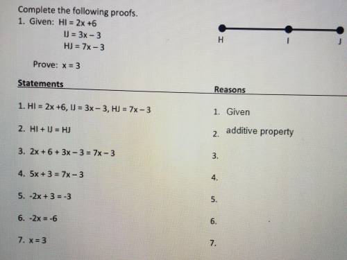 Complete the following proofs. 1. Given: HI = 2x +6 U = 3x - 3 H] = 7x - 3 Prove: x= 3 Statements R