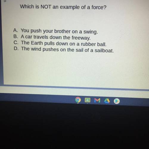 Which is NOT an example of a force?