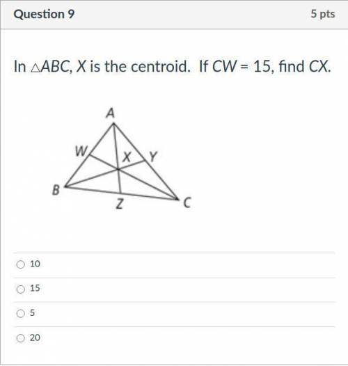 In △ABC, X is the centroid. If CW = 15, find CX.