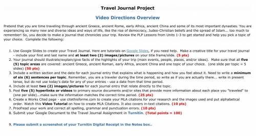 I have a Travel Journal Slides project on World History A

 -please read through on what I need