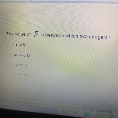 The value of V8 is between which two integers?
7 and 9
49 and 81
2 and 3
3 and 4