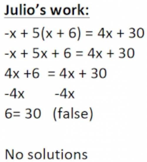 Julio solved the equation as show below. He made a mistake and incorrectly concluded that the equat