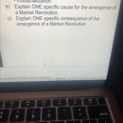 B) Explain ONE specific cause for the emergence of

a Market Revolution.
c) Explain ONE specific c
