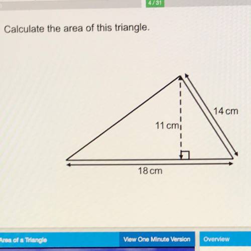 Calculate the area of this triangle.
14 cm
11 cmi
18 cm