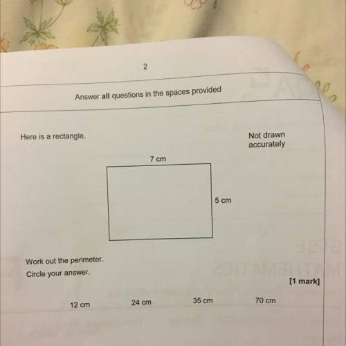 1

Here is a rectangle.
Not drawn
accurately
7 cm
5 cm
Work out the perimeter.
Circle your answer.