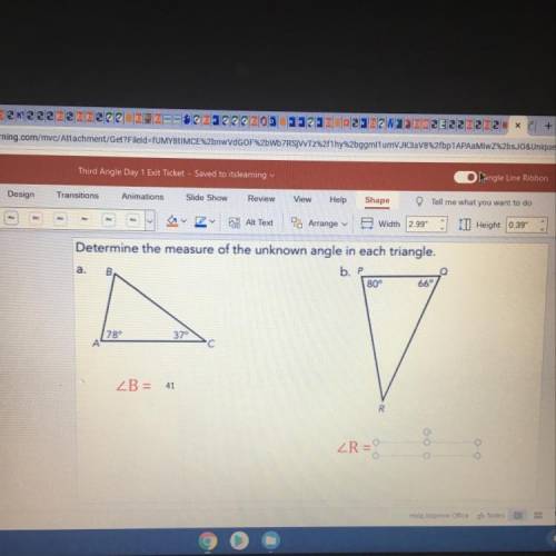 Determine the measure of the unknown angle in each triangle. What are B and R?