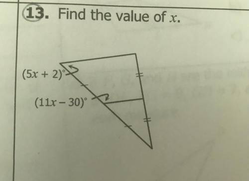 13. Find the value of x.
(5x + 2) (11x - 30)
I need help