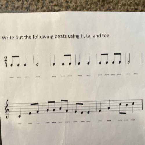 Write out the following beats using ti, ta, and toe.