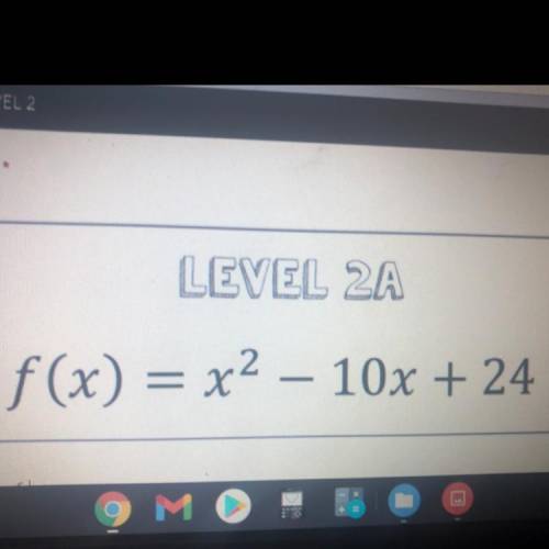 Help please!
f(x) = x^2 – 10x + 24