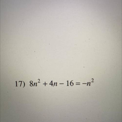 PLZZZ HELP!!

Using the Quadratic Formula
Solve each equation with the quadratic formula.
8n^2+4n-