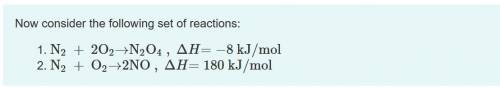 What is the enthalpy for reaction 1 reversed?reaction 1 reversed: N2O4→N2 + 2O2

Express your answ