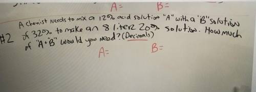 A chemist needs to mix a 12% acid solution A with a B solution of 32% to make an 8% liter 20% s