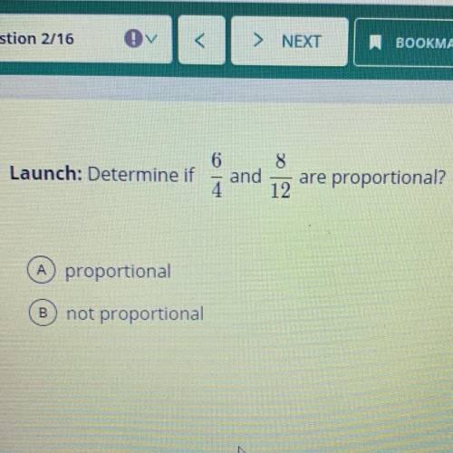 Launch: Determine if
6/4 and 8/12 are proportional