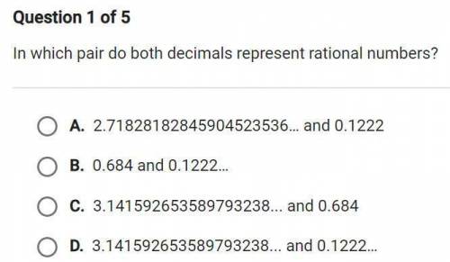 In which pair do both decimals represent rational numbers?

O A. 2.71828182845904523536... and 0.1