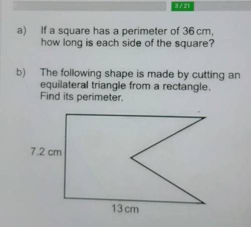 A)

If a square has a perimeter of 36 cm,how long is each side of the square?b)The following shape