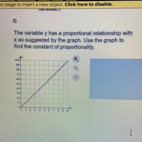The variable y has a proportional relationship with

xas suggested by the graph. Use the graph to