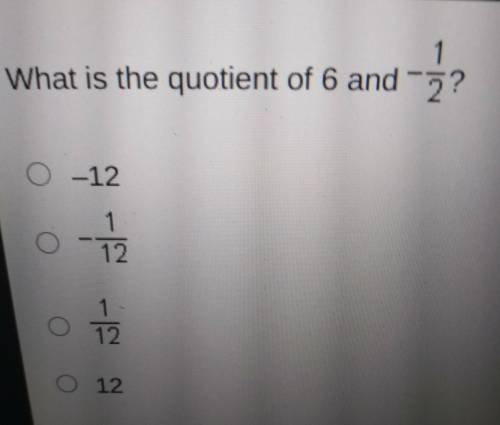 What is the quotient of 6 and -1/2?