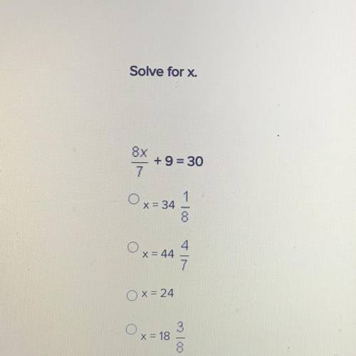 Solve for x. 
8x/7+9=30