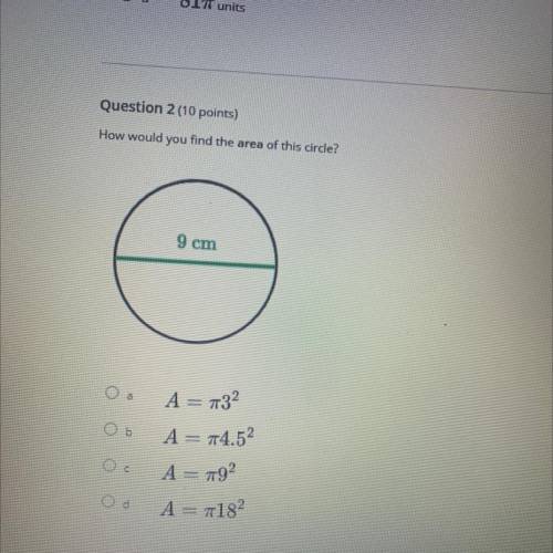 How would you find the area of this circle?
9 cm